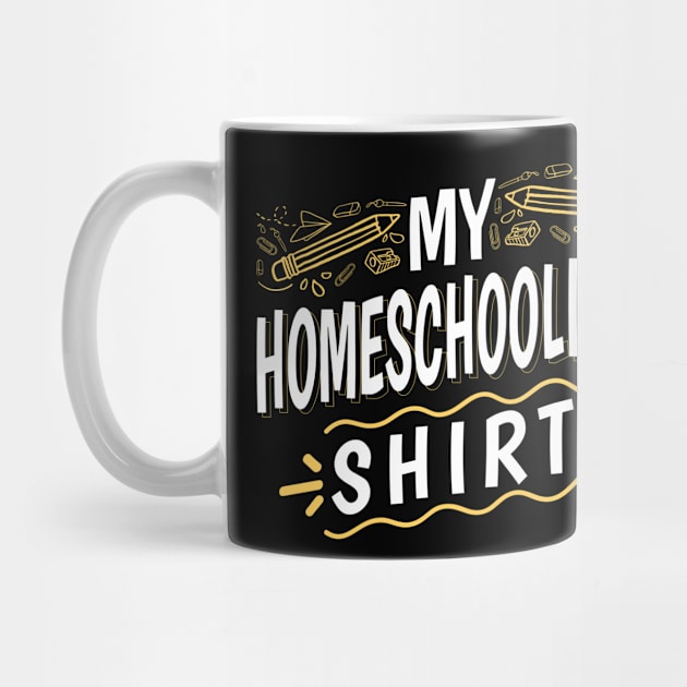 My Homeschooling Shirt Teacher Students Home Schooling by Humbas Fun Shirts